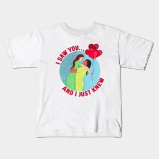 I Saw You... and I Just Knew Kids T-Shirt